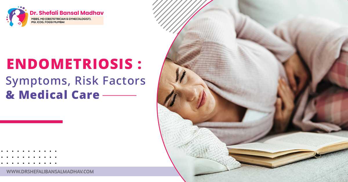 Endometriosis: Symptoms, Risk Factors & Medical Care
