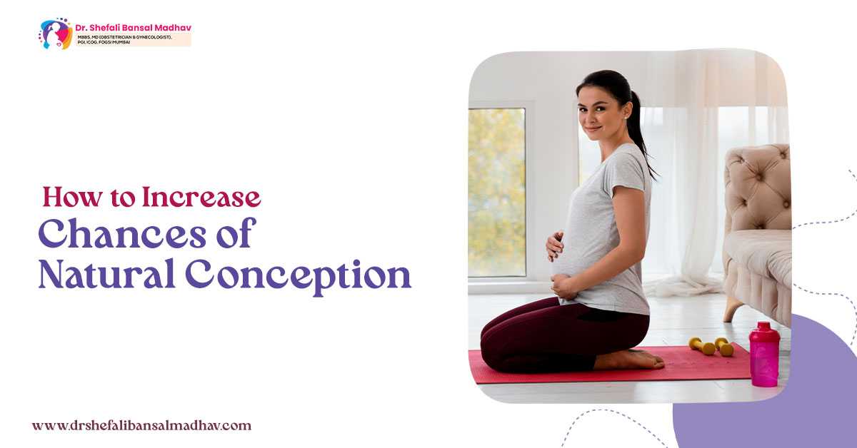 How to Increase Your Chances of Natural Conception?
