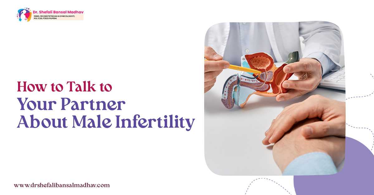 How to Talk to Your Partner About Male Infertility?